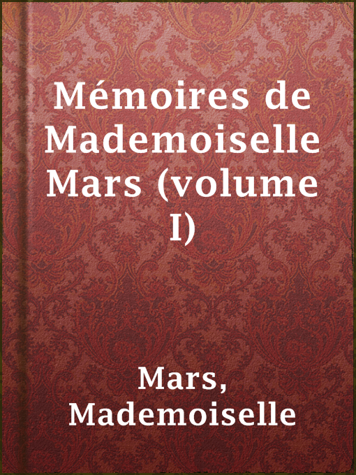 Title details for Mémoires de Mademoiselle Mars (volume I) by Mademoiselle Mars - Available